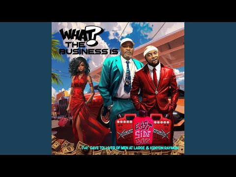 What the Business Is (feat. Dave Tolliver & Kenyon Raymon)