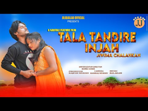 NEW SANTALI FILM 2023 | TALA TANDIRE INJAH JIWIMA CHALAHKAN | NEW SANTALI VIDEO