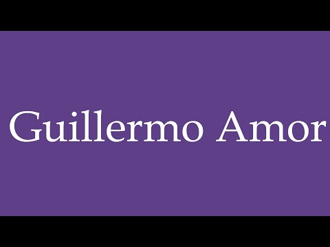 Como Pronunciar ''Guillermo Amor'' (William Love) Correctamente en Español