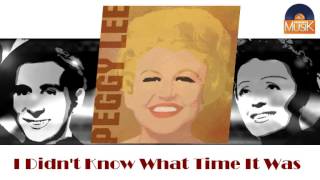 Peggy Lee - I Didn't Know What Time It Was (HD) Officiel Seniors Musik