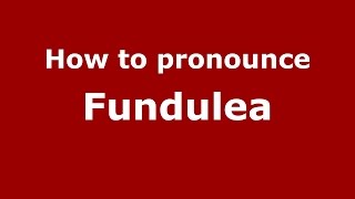 How to pronounce Fundulea
