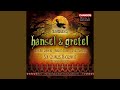 Hansel & Gretel, Act II: Where each child lays down its head (Gretel, Hansel)