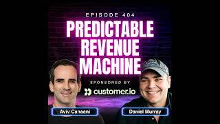 How To Create a Predictable Revenue Machine with Aviv Canaani, CRO & CMO of DataRails | Ep. 404