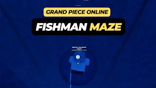 How to Get Through the Fishman Maze in the Roblox Grand Piece Online