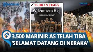 3.500 Marinir AS Tiba di Timur Tengah, Langsung Disambut 'Selamat Datang di Neraka!'