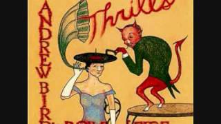 Andrew Bird - Minor Stab (From album: Thrills)