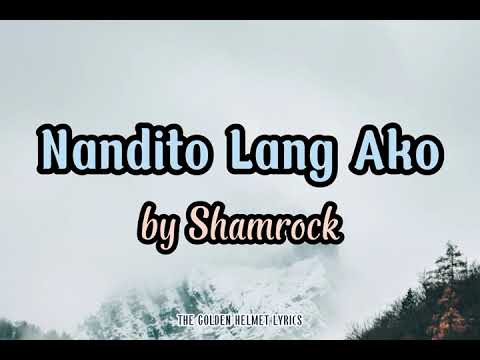 Nandito Lang Ako (Lyrics) - Shamrock