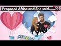 I Proposed Afsha And She Said
