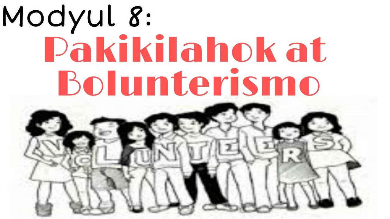 Putar video Modyul 8: Pakikilahok at Bolunterismo sekarang Modyul 8: Pakikilahok at Bolunterismo