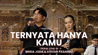 Download lagu TERNYATA HANYA KAMU - BRISIA JODIE & STEVAN PASARIBU | HARMONIC MUSIC COVER mp3