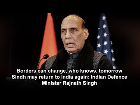 'Borders can change, who knows, tomorrow Sindh may return to India again' Defence Min Rajnath Singh