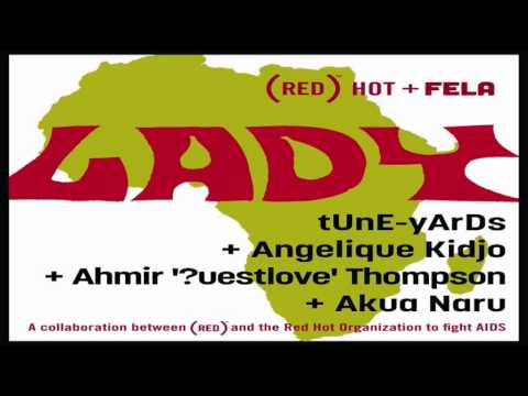 Lady - Tune-Yards, Angelique Kidjo, ?uestlove, Akua Naru