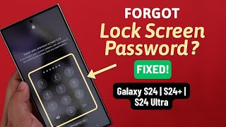 Galaxy S24/S24+/Ultra: How To Fix Forgotten Password, Pattern or PIN!