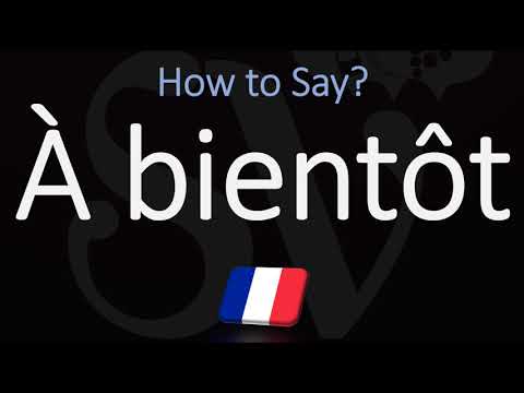 How to Say ‘SEE YOU LATER’ in French | How to Pronounce À bientôt