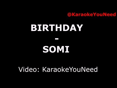 [Karaoke] BIRTHDAY - SOMI