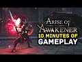 Arise of Awakener 10 Minutes of New Gameplay!