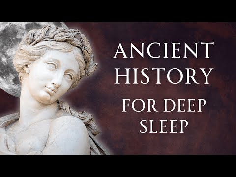 9 Hours of Ancient History | For Deep Sleep | Human Voiced, No Ads