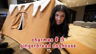 I Made My Dogs a Gingerbread Dog House | Charmas #3