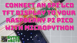 Connect an SPI LCD TFT Display to Your Raspberry Pi Pico With MicroPython - ILI9341 Driver