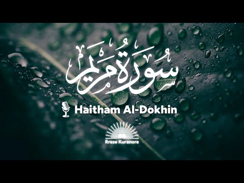 Surja Merjem | Recitim Emocional i Kuranit që Qetëson Zemrën – Haitham Al-Dokhin