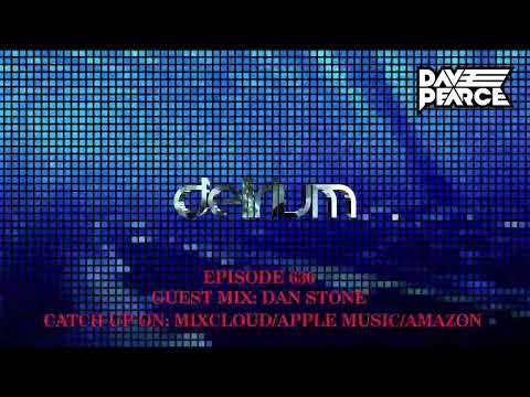 Dave Pearce Presents Delirium - Episode 636 (Guest Mix: Dan Stone)