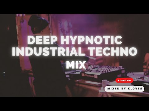 Deep Hypnotic Industrial Techno Mix