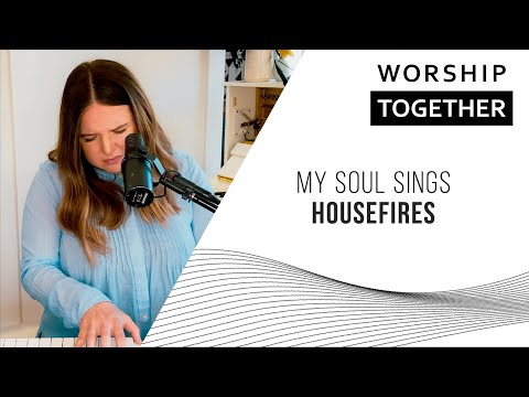 My Soul Sings // Housefires // New Song Cafe