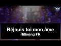 Réjouis toi mon âme - Hillsong France - Youth FR (Lyrics)