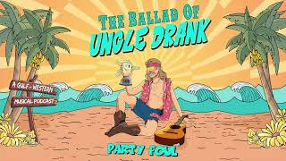 Party Foul (Official Visualizer) from The Ballad of Uncle Drank Podcast Soundtrack
