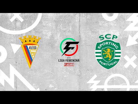 🔴 LIGA FEMININA PLACARD: ATLÉTICO CP - SPORTING CP