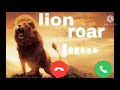 Lion Roar Ringtone King Of Animals Roar Ringtone Lion Roar Sound Ringtone