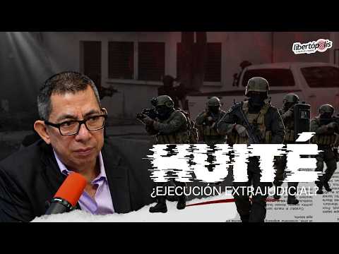 Huité: ¿Ejecución extrajudicial?