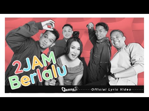 Gamma1 - 2 Jam Berlalu | Official Lyric Video
