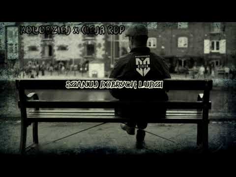 KOŁODZIEJ ft. CIEJA RDP - Szanuj Dobrych Ludzi (prod.VINTAGEMAN)