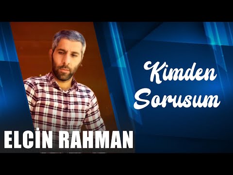 Elcin Rehman - Seni Kimden Sorusum 2022 (Official Audio)
