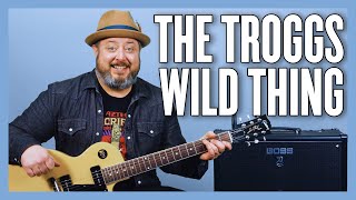 The Troggs Wild Thing Guitar Lesson + Tutorial