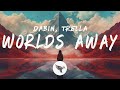 Dabin - Worlds Away (Lyrics) ft. Trella
