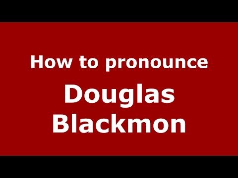 How to pronounce Douglas Blackmon (American English/US) - PronounceNames.com