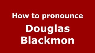 How to pronounce Douglas Blackmon