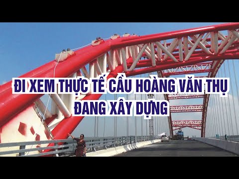 Xem thực tế cầu Hoàng Văn Thụ - Hải Phòng đang thi công xây dựng