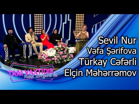 Tam Vaxtidir #136 - Vefa Serifova, Elcin Meherremov, Turkay Ceferov, Sevil Nur