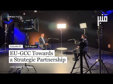 EU-GCC Towards a Strategic Partnership | With Luigi De Maio