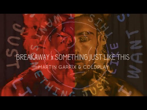 Coldplay & Martin Garrix - Breakaway x Something Just like this (Enseven Mashup)