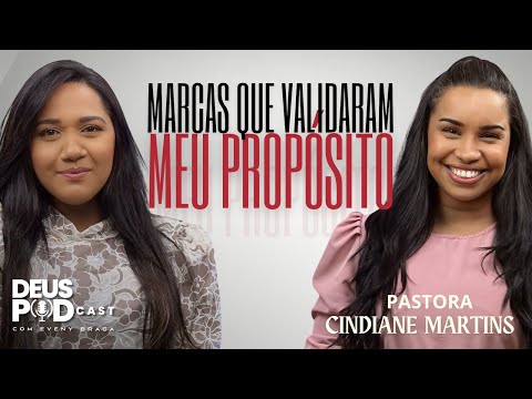 🎙️ Cindiane Martins - As Marcas Validam o Propósito | Deus Podcast