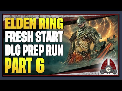 CohhCarnage Plays Elden Ring (Dex/No Summons/No Shields Shadow Of The Erdtree Prep) - Part 6