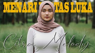 Download lagu MENARI DI ATAS LUKA COVER CITRA MELODY mp3 Download lagu MENARI DI ATAS LUKA COVER CITRA MELODY mp3