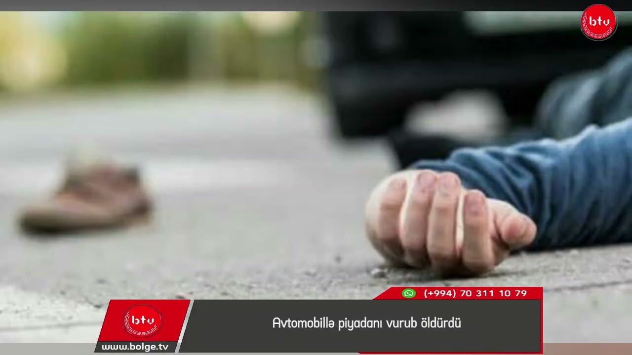 Avtomobillə piyadanı vurub öldürdü