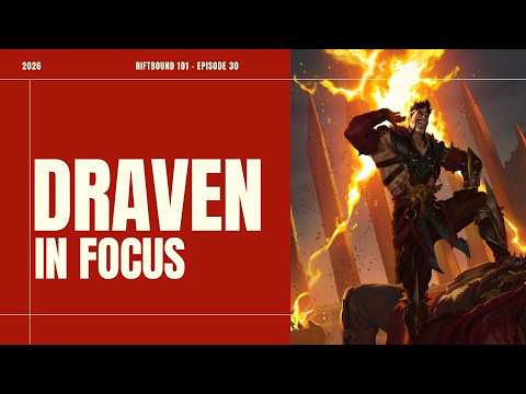 Riftbound 101 - Episode 30 - Draven In Focus