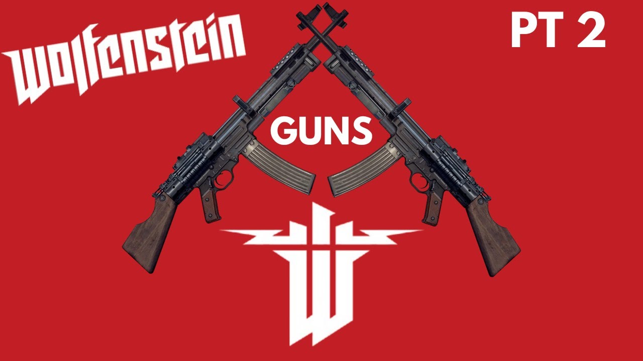 Wolfenstein Guns PT 2