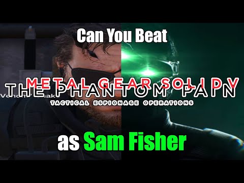 Can You Beat MGSV as Sam Fisher?